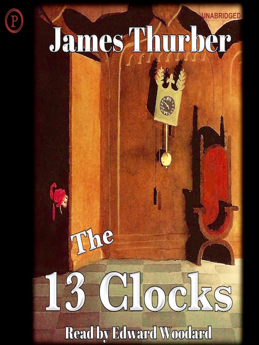 Title details for The 13 Clocks by James Thurber - Wait list